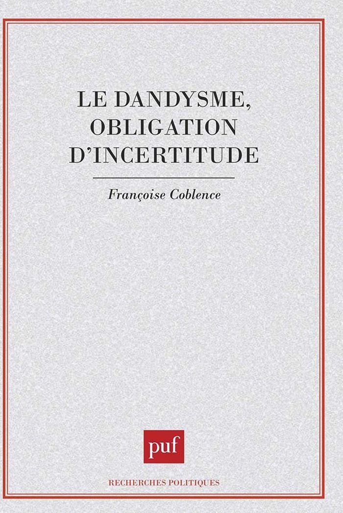 Couverture du livre « DANDYSME OBLIGATION D'INCERTITUDE » de Francoise Coblence, librairie Les Contes Infusés à Corte