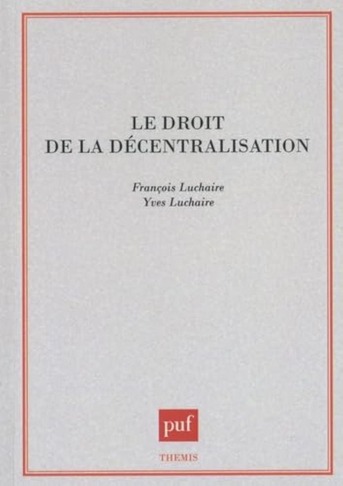 Couverture du livre « LE DROIT DE LA DECENTRALISATION » de Luchaire, librairie Les Contes Infusés à Corte