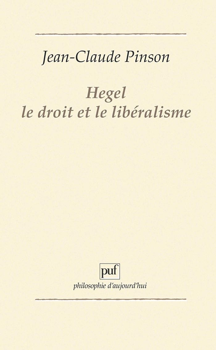 Couverture du livre « HEGEL, LE DROIT ET LE LIBERALISME », librairie Les Contes Infusés à Corte