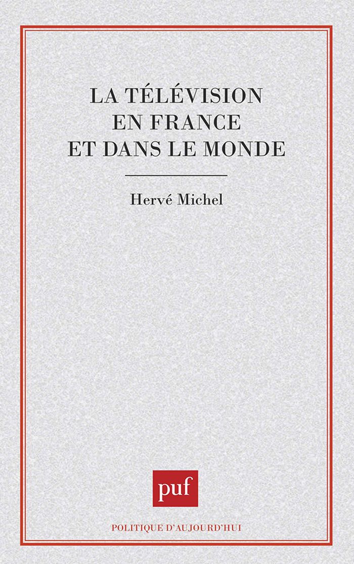 Couverture du livre « LA TELEVISION EN FRANCE ET DANS LE MONDE » de Herve Michel, librairie Les Contes Infusés à Corte
