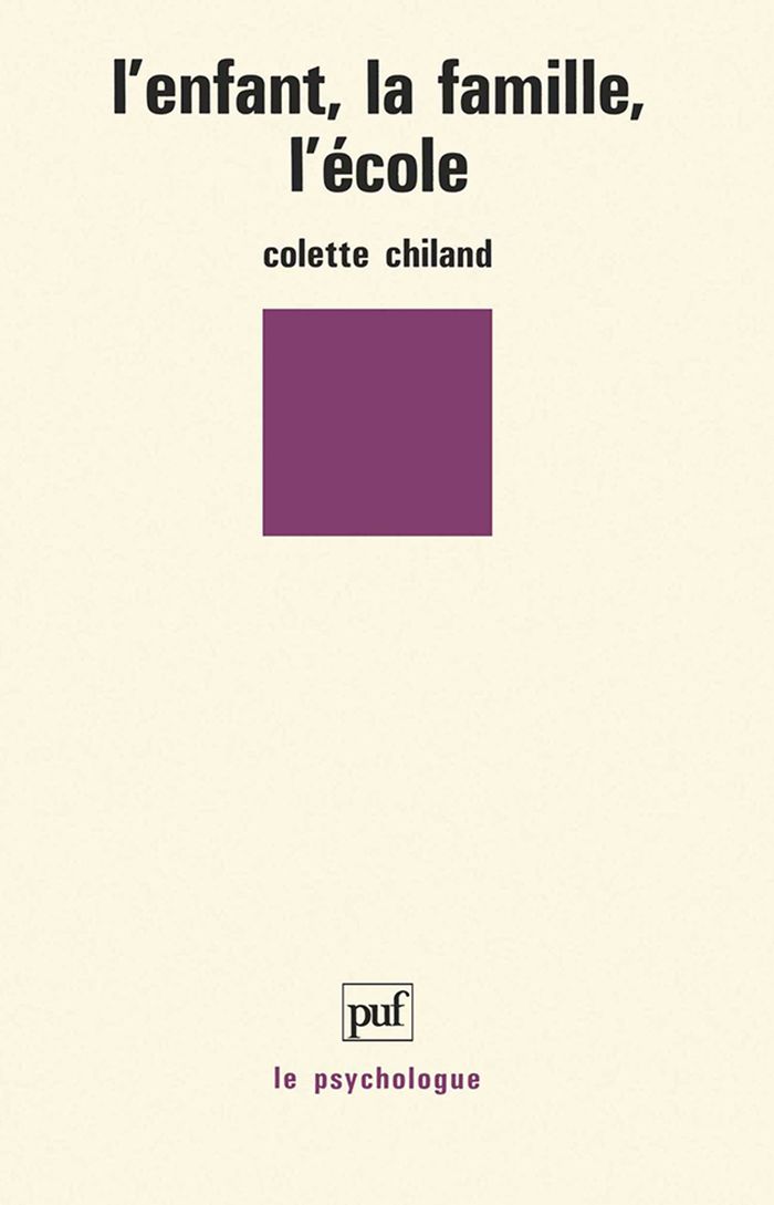 Couverture du livre « L'ENFANT, LA FAMILLE, L'ECOLE » de Colette Chiland, librairie Les Contes Infusés à Corte