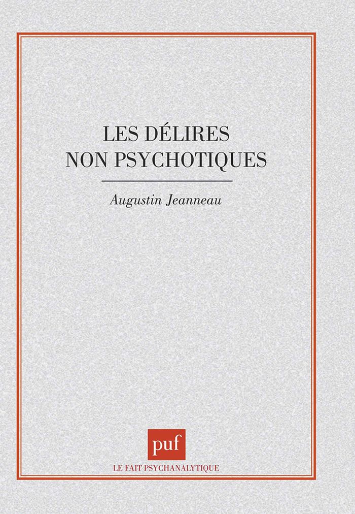 Couverture du livre « LES DELIRES NON PSYCHOTIQUES » de Augustin Jeanneau, librairie Les Contes Infusés à Corte