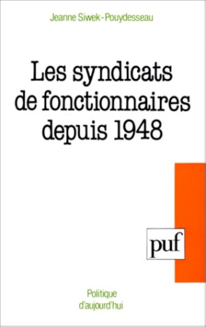 Couverture du livre « LES SYNDICATS DE FONCTIONNAIRES DEPUIS 1948 » de J. Siwek-Pouydesseau, librairie Les Contes Infusés à Corte