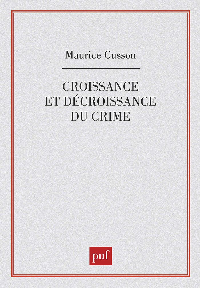 Couverture du livre « CROISSANCE ET DECROISSANCE DU CRIME » de Cusson, librairie Les Contes Infusés à Corte