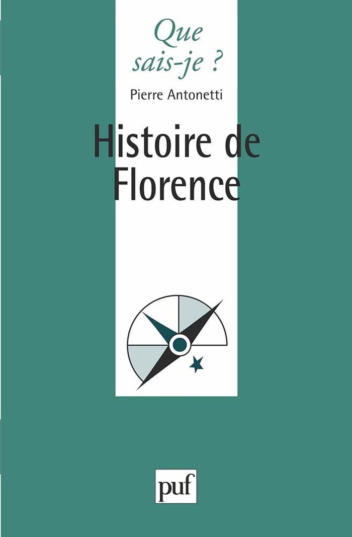 Couverture du livre « HISTOIRE DE FLORENCE » de Pierre Antonetti, librairie Les Contes Infusés à Corte