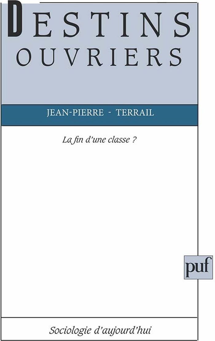 Couverture du livre « DESTINS OUVRIERS. LA FIN D'UNE CLASSE ? » de Jean-Pierre Terrail, librairie Les Contes Infusés à Corte