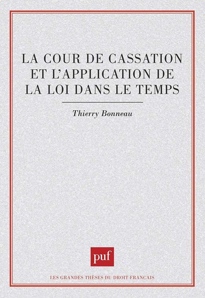 Couverture du livre « LA COUR DE CASSATION ET L'APPLICATION DE LA LOI DANS LE TEMPS » de Thierry Bonneau, librairie Les Contes Infusés à Corte