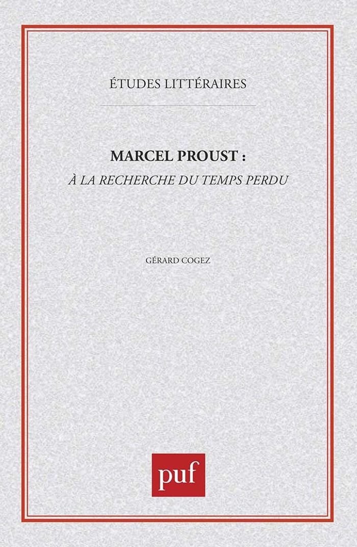 Couverture du livre « MARCEL PROUST : A LA RECHERCHE DU TEMPS PERDU », librairie Les Contes Infusés à Corte