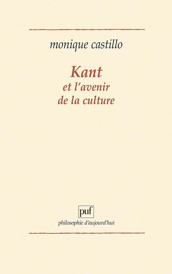 Couverture du livre « KANT ET L'AVENIR DE LA CULTURE » de Monique Castillo, librairie Les Contes Infusés à Corte