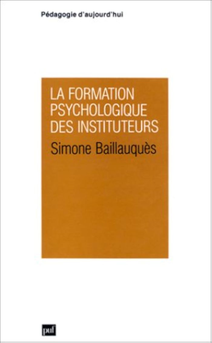Couverture du livre « LA FORMATION PSYCHOLOGIQUE DES INSTITUTEURS » de Simone Baillauques, librairie Les Contes Infusés à Corte