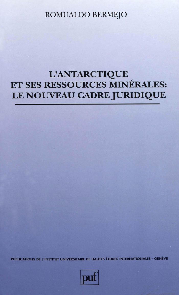 Couverture du livre « ANTARCTIQUE ET SES RESSOURCES MINERALES - LE NOUVEAU CADRE JURIDIQUE » de Bermejo/caflisch, librairie Les Contes Infusés à Corte