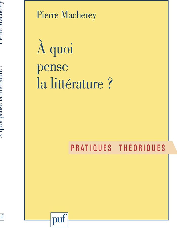 Couverture du livre « A QUOI PENSE LA LITTERATURE » de Pierre Macherey, librairie Les Contes Infusés à Corte