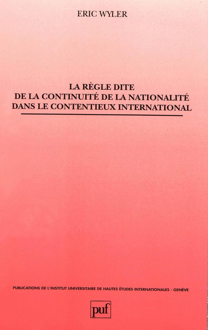 Couverture du livre « REGLE DITE DE LA CONTINUITE DE LA NATIONALITE DANS LE CONTENTIEUX INTERNATIONAL » de Wyler/caflisch, librairie Les Contes Infusés à Corte