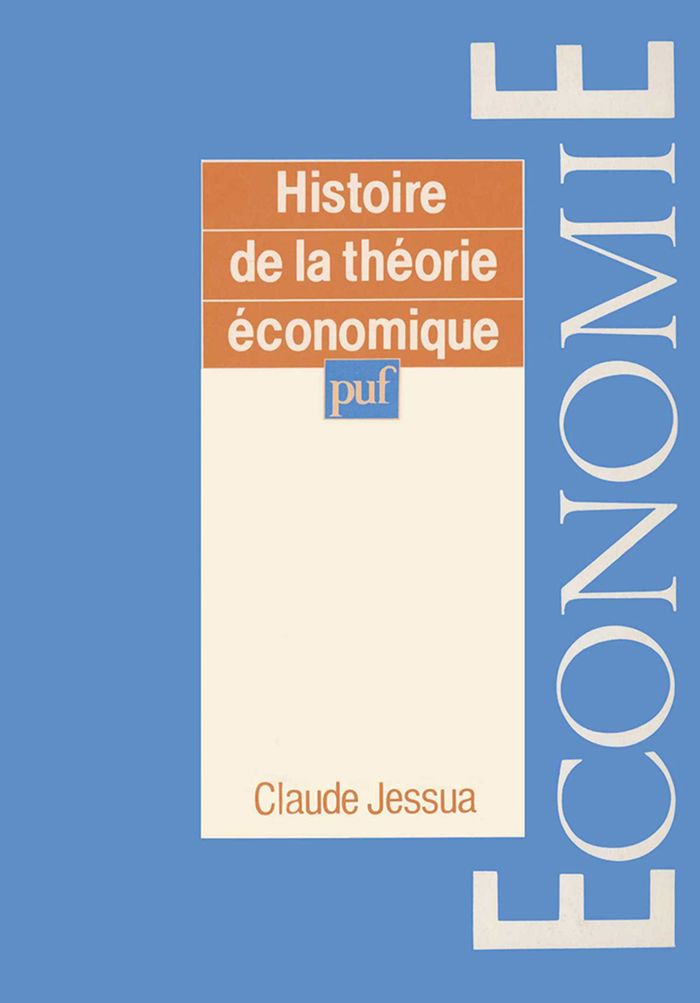 Couverture du livre « HISTOIRE DE LA THEORIE ECONOMIQUE » de Claude Jessua, librairie Les Contes Infusés à Corte