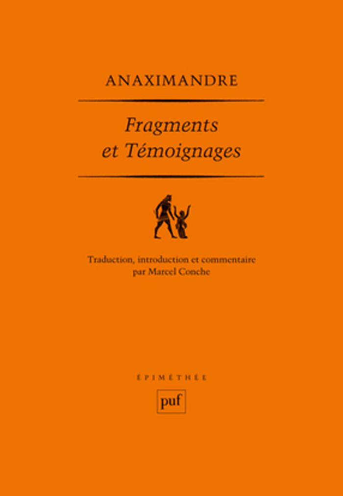 Couverture du livre « FRAGMENTS ET TEMOIGNAGES - TEXTE GREC, TRADUCTION, INTRODUCTION ET NOTES PAR MARCEL CONCHE » de Anaximandre, librairie Les Contes Infusés à Corte