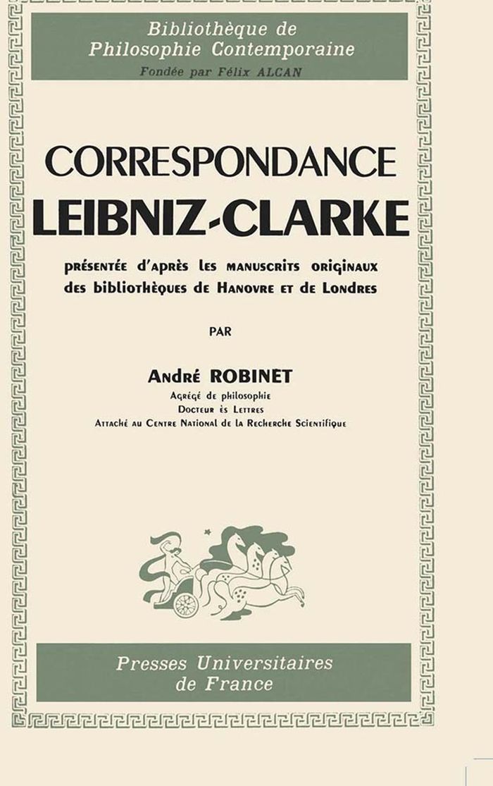 Couverture du livre « CORRESPONDANCE LEIBNIZ-CLARKE, PRESENTEE D'APRES LES MANUSCRITS ORIGINAUX DES BIBLIOTHEQUES DE HANOV » de Andre Robinet, librairie Les Contes Infusés à Corte