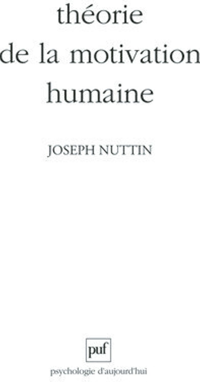 Couverture du livre « THEORIE DE LA MOTIVATION HUMAINE - DU BESOIN AU PROJET D'ACTION » de Joseph Nuttin, librairie Les Contes Infusés à Corte