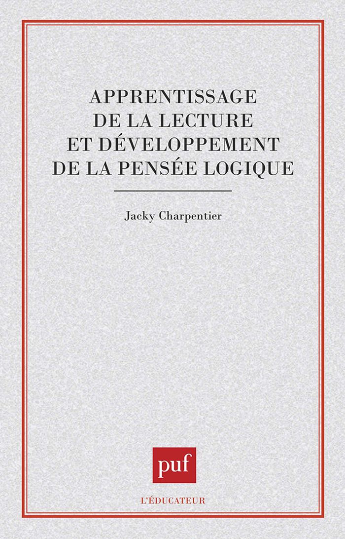 Couverture du livre « APPRENTISSAGE DE LA LECTURE ET DEVELOPPEMENT DE LA PENSEE LOGIQUE » de Jacky Charpentier, librairie Les Contes Infusés à Corte