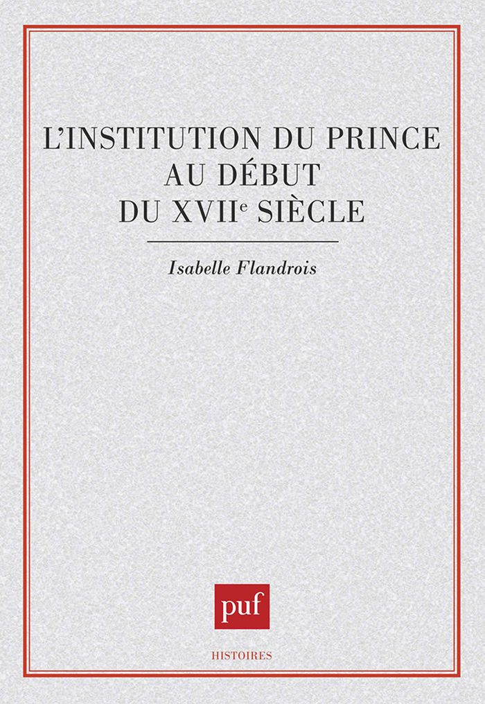 Couverture du livre « L'INSTITUTION DU PRINCE AU DEBUT DU XVIIE SIECLE », librairie Les Contes Infusés à Corte