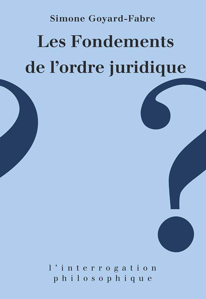 Couverture du livre « LES FONDEMENTS DE L'ORDRE JURIDIQUE » de Simone Goyard-Fabre, librairie Les Contes Infusés à Corte