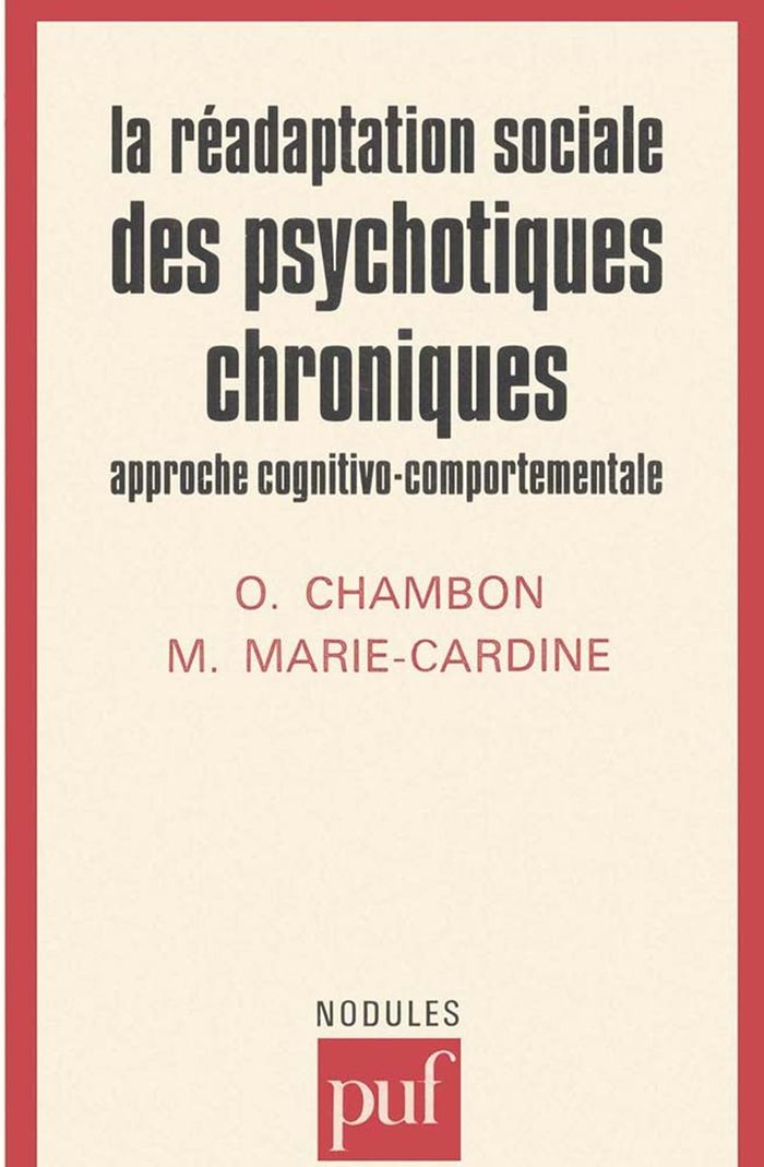 Couverture du livre « LA READAPTATION SOCIALE DES PSYCHOTIQUES CHRONIQUES : APPROCHE COGNITIVO-COMPORTEMENTALE », librairie Les Contes Infusés à Corte