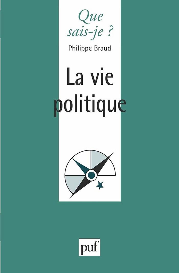 Couverture du livre « LA VIE POLITIQUE » de Philippe Braud, librairie Les Contes Infusés à Corte
