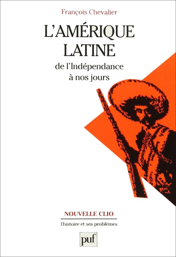 Couverture du livre « L'AMERIQUE LATINE DE L'INDEPENDANCE A NOS JOURS » de Francois Chevalier, librairie Les Contes Infusés à Corte