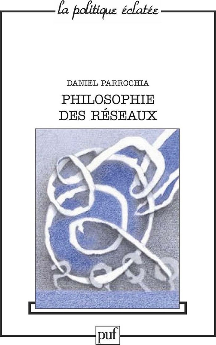 Couverture du livre « PHILOSOPHIE DES RESEAUX » de Daniel Parrochia, librairie Les Contes Infusés à Corte