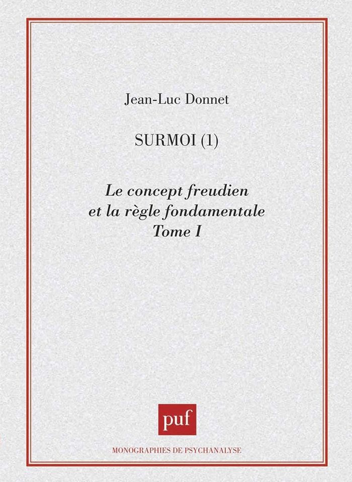Couverture du livre « SURMOI. VOLUME 1 - LE CONCEPT FREUDIEN ET LA REGLE FONDAMENTALE » de Jean-Luc Donnet, librairie Les Contes Infusés à Corte