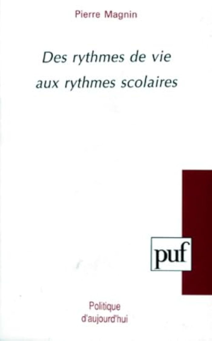 Couverture du livre « DES RYTHMES DE VIE AUX RYTHMES SCOLAIRES » de Pierre Magnin, librairie Les Contes Infusés à Corte