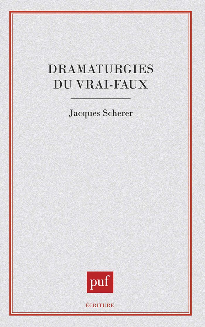 Couverture du livre « DRAMATURGIES DU VRAI-FAUX » de Jacques Scherer, librairie Les Contes Infusés à Corte