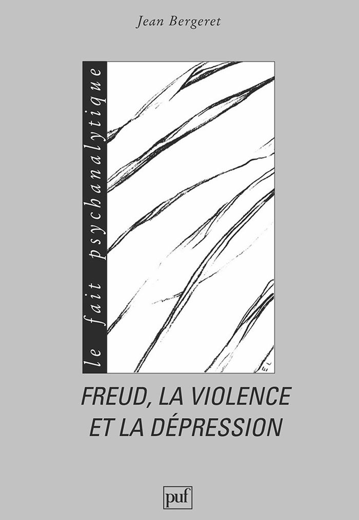 Couverture du livre « FREUD, LA VIOLENCE ET LA DEPRESSION » de Jean Bergeret, librairie Les Contes Infusés à Corte