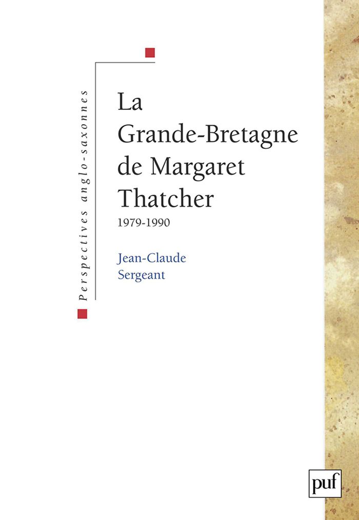 Couverture du livre « LA GRANDE-BRETAGNE DE MARGARET THATCHER (1979-1990) » de Jean-Claude Sergeant, librairie Les Contes Infusés à Corte