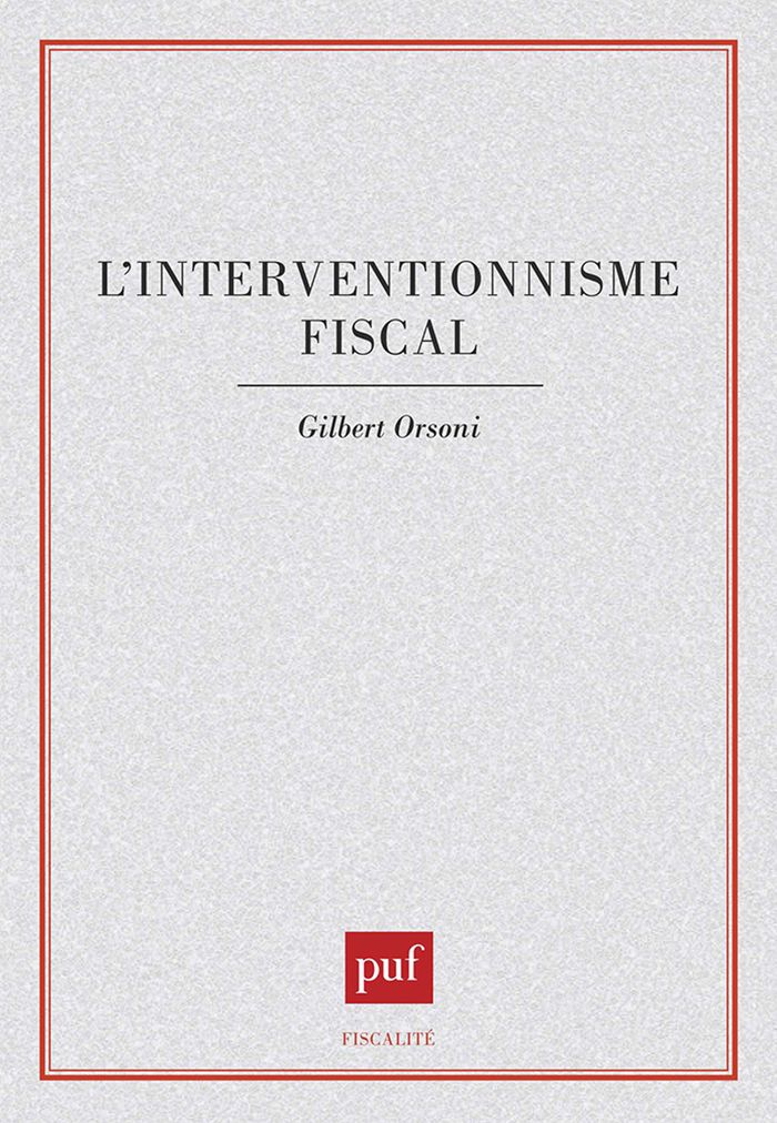 Couverture du livre « L'INTERVENTIONNISME FISCAL » de Gilbert Orsoni, librairie Les Contes Infusés à Corte
