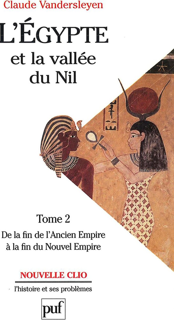 Couverture du livre « L'EGYPTE ET LA VALLEE DU NIL. TOME 2 - DE LA FIN DE L'ANCIEN EMPIRE A LA FIN DU NOUVEL EMPIRE » de Claude Vandersleyen, librairie Les Contes Infusés à Corte