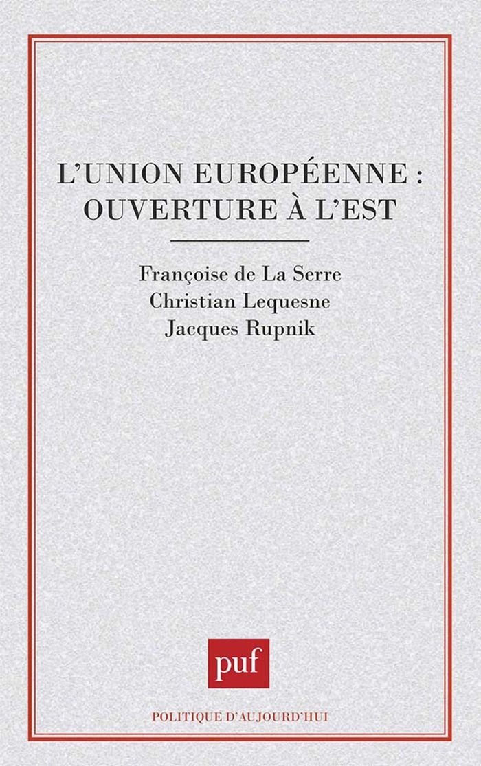 Couverture du livre « L'UNION EUROPEENNE : OUVERTURE A L'EST ? » de Serre/lequesne La, librairie Les Contes Infusés à Corte