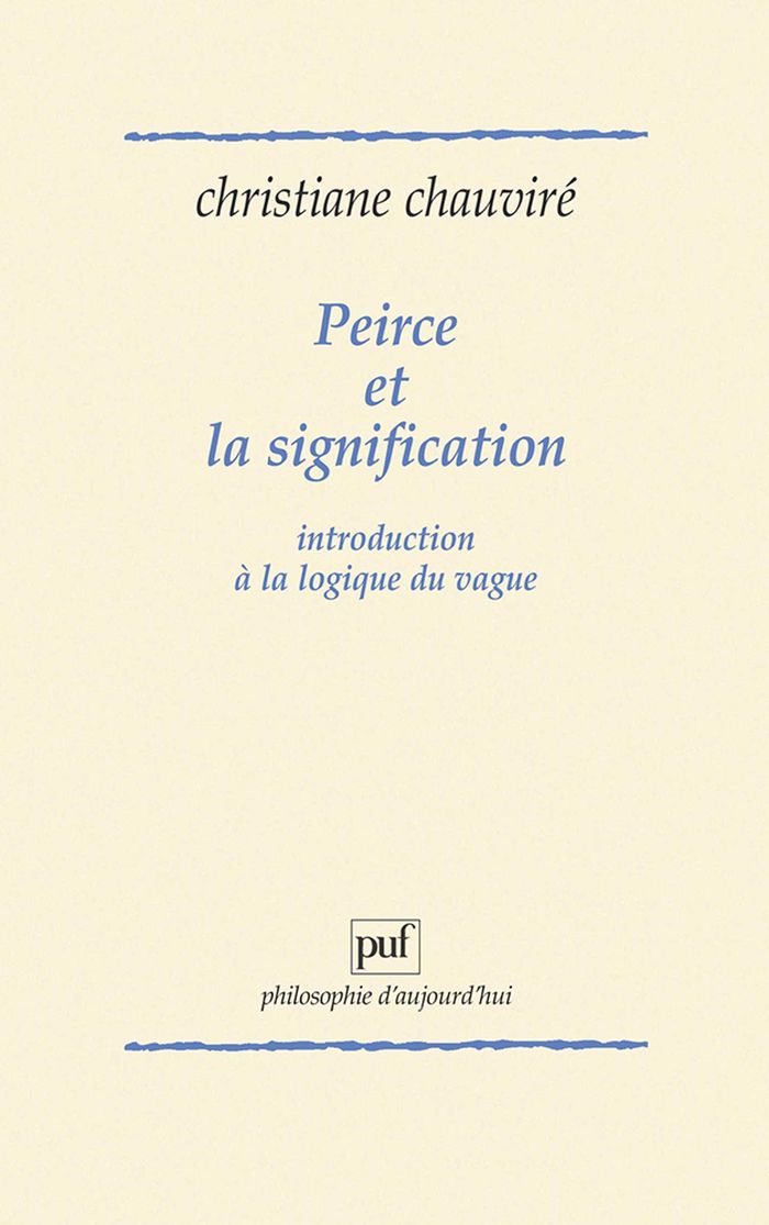 Couverture du livre « PEIRCE ET LA SIGNIFICATION » de Christiane Chauvire, librairie Les Contes Infusés à Corte