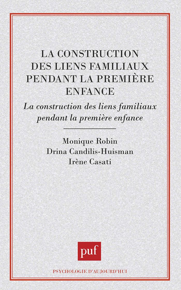 Couverture du livre « LA CONSTRUCTION DES LIENS FAMILIAUX PENDANT LA PREMIERE ENFANCE » de Irene Casati, librairie Les Contes Infusés à Corte