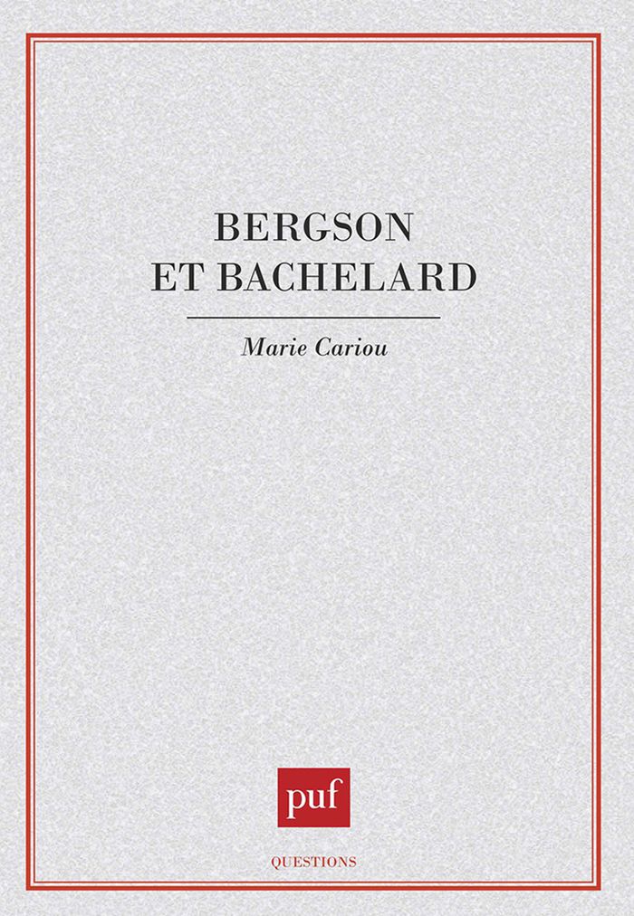 Couverture du livre « BERGSON ET BACHELARD » de Marie Cariou, librairie Les Contes Infusés à Corte