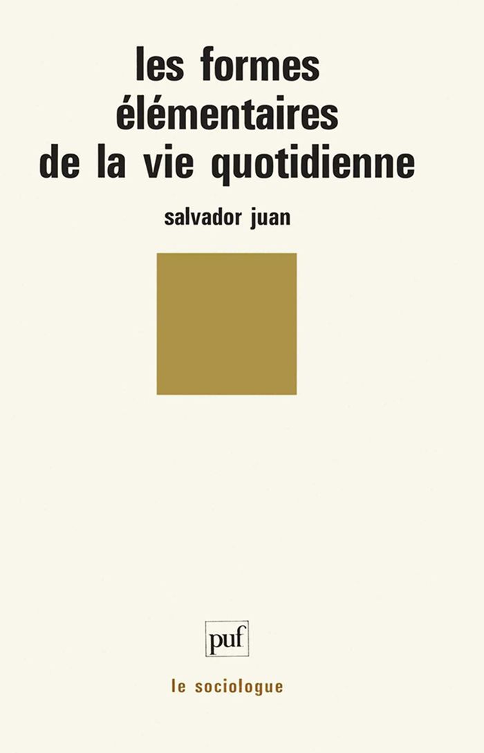 Couverture du livre « FORMES ELEMENTAIRES DE LA VIE QUOTIDIENNE » de Salvador Juan, librairie Les Contes Infusés à Corte
