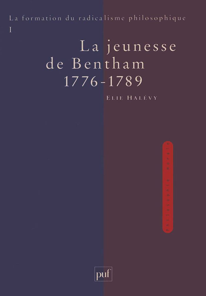 Couverture du livre « LA FORMATION DU RADICALISME PHILOSOPHIQUE. TOME 1 - LA JEUNESSE DE BENTHAM, 1776-1789 », librairie Les Contes Infusés à Corte