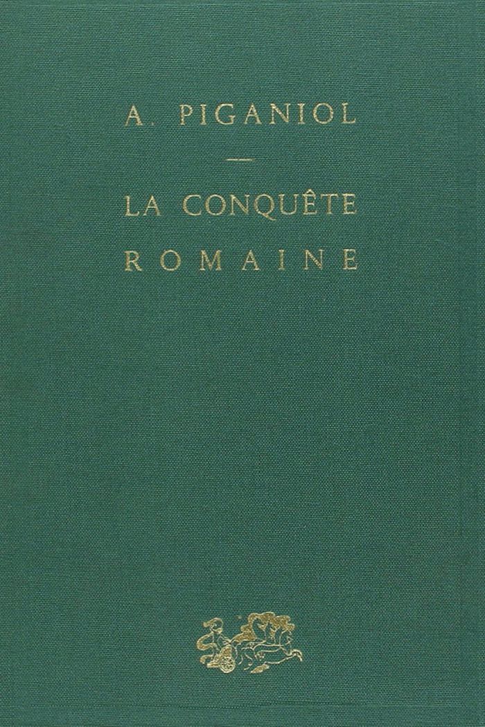 Couverture du livre « LA CONQUETE ROMAINE » de Andre Piganiol, librairie Les Contes Infusés à Corte