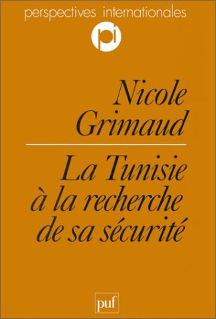 Couverture du livre « LA TUNISIE A LA RECHERCHE DE SA SECURITE » de Nicole Grimaud, librairie Les Contes Infusés à Corte