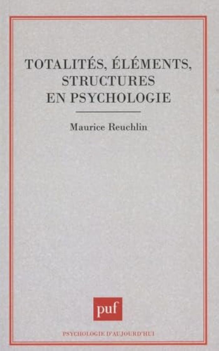 Couverture du livre « TOTALITES, ELEMENTS ET STRUCTURES EN PSYCHOLOGIE » de Maurice Reuchlin, librairie Les Contes Infusés à Corte