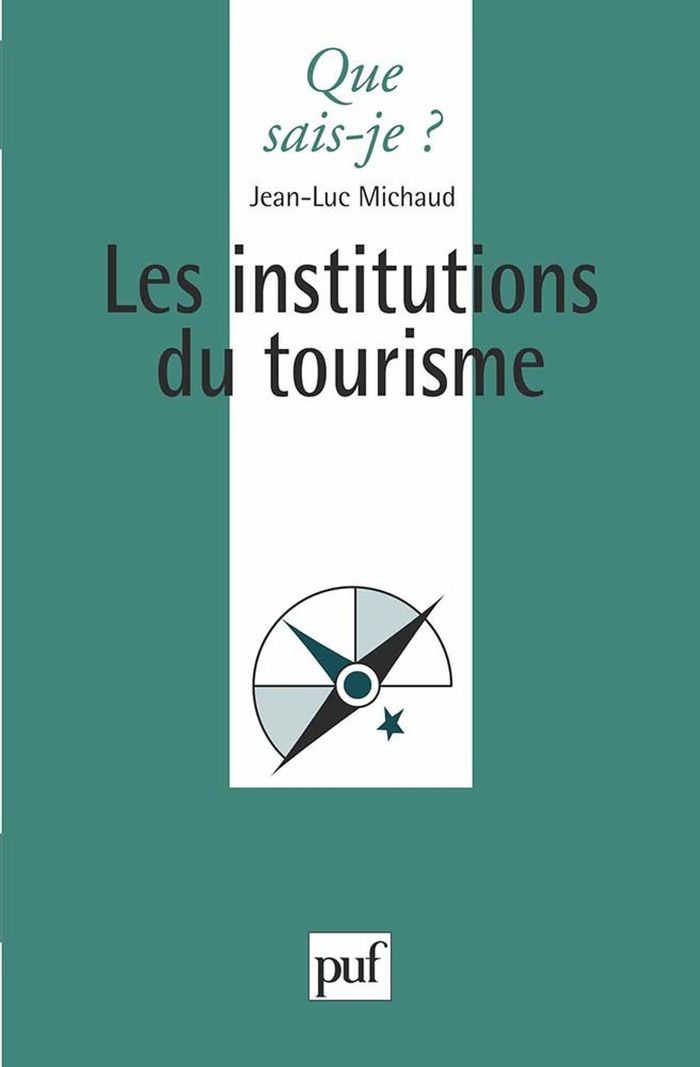 Couverture du livre « LES INSTITUTIONS DU TOURISME » de Jean-Luc Michaud, librairie Les Contes Infusés à Corte