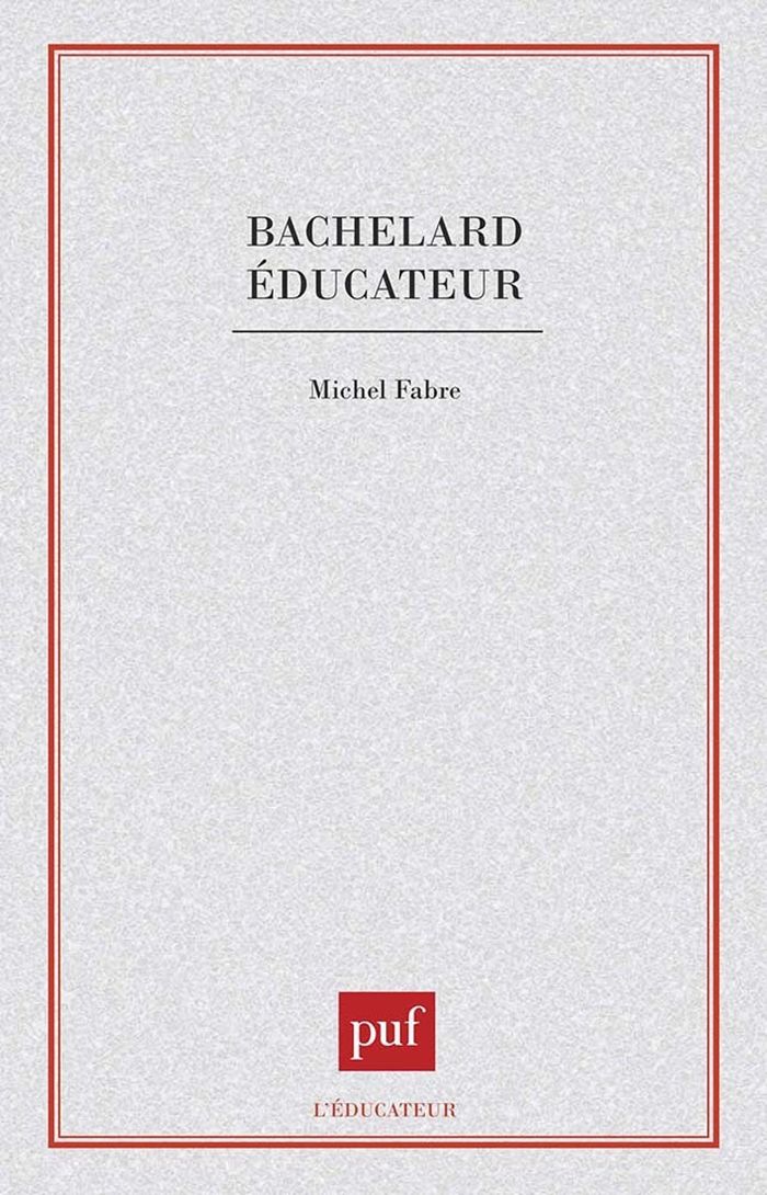 Couverture du livre « BACHELARD EDUCATEUR », librairie Les Contes Infusés à Corte
