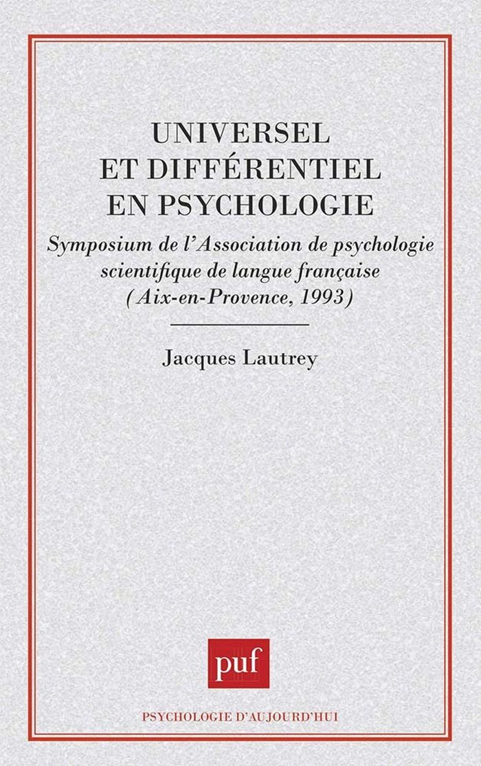 Couverture du livre « UNIVERSEL ET DIFFERENTIEL EN PSYCHOLOGIE » de Jacques Lautrey, librairie Les Contes Infusés à Corte
