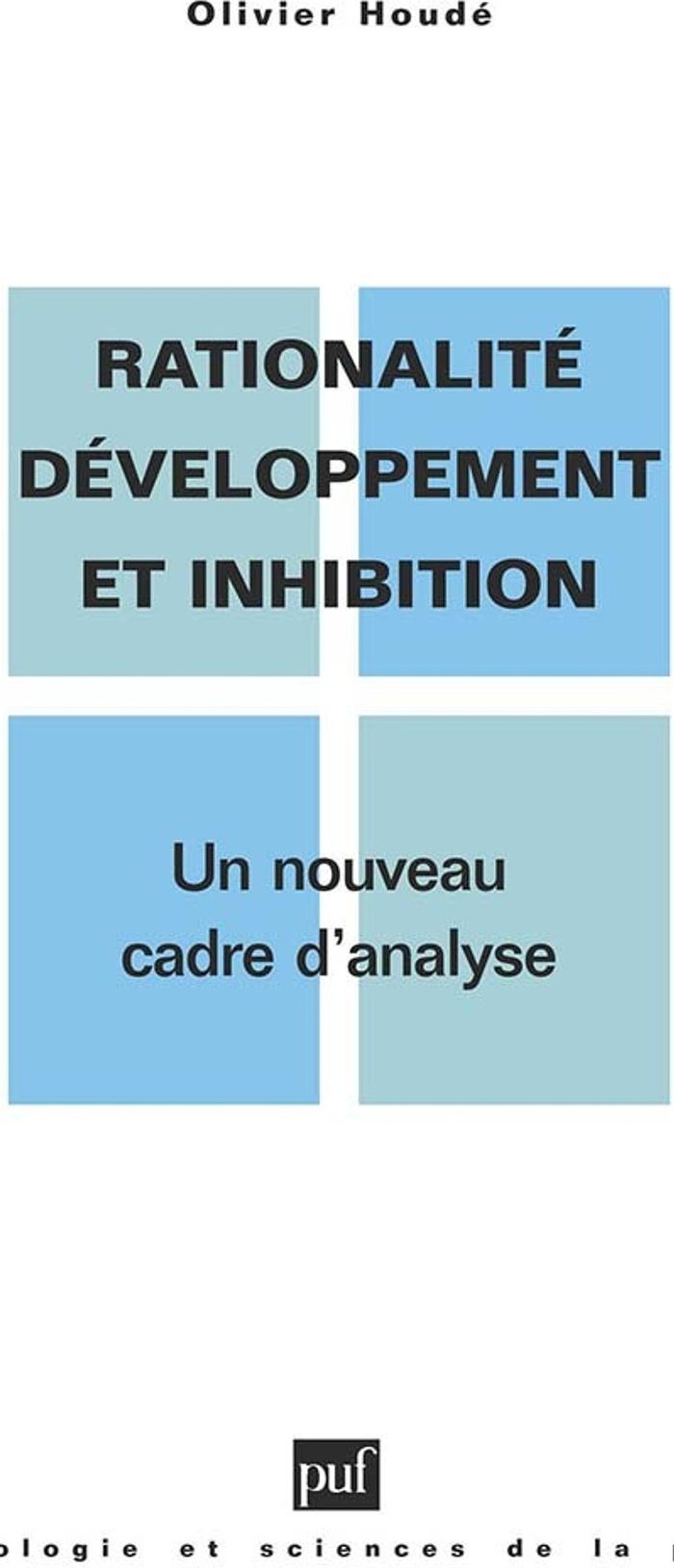 Couverture du livre « RATIONALITE, DEVELOPPEMENT ET INHIBITION » de Houde, librairie Les Contes Infusés à Corte