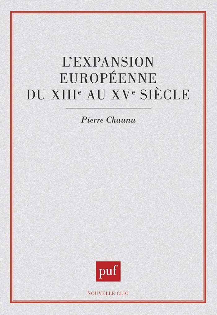 Couverture du livre « L'EXPANSION EUROPEENNE DU XIIIE AU XVE SIECLE » de Pierre Chaunu, librairie Les Contes Infusés à Corte