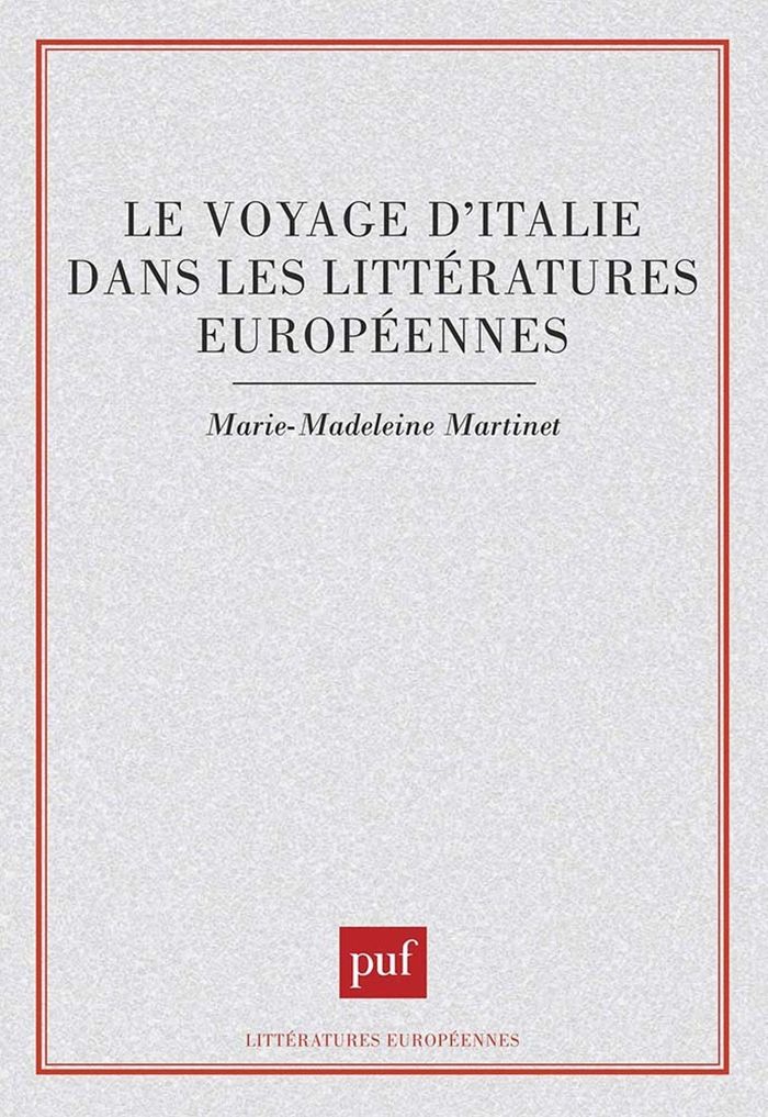 Couverture du livre « LE VOYAGE D'ITALIE DANS LES LITTERATURES EUROPEENNES » de M-M. Martinet, librairie Les Contes Infusés à Corte